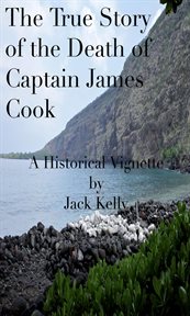 The True Story of the Death of Captain James Cook cover image
