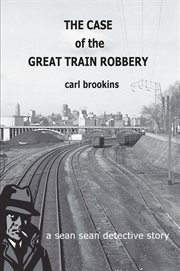 The Case of the Great Train Robbery cover image