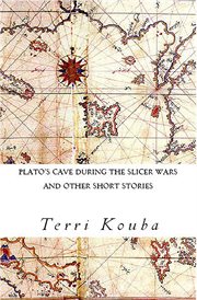 Plato's Cave During the Slicer Wars and other short stories cover image