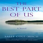 The best part of us : a novel cover image