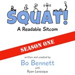 Squat!: a readable sitcom cover image