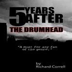 5 years after: the drumhead cover image
