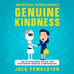 Artificial Intelligence, Genuine Kindness cover image