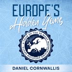 Europe's Hidden Gems cover image