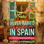 Silver-haired wanderer in Spain cover image