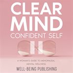 Clear Mind, Confident Self cover image
