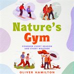 Nature's gym cover image
