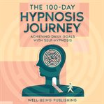 The 100-day hypnosis journey cover image