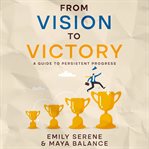 From Vision to Victory cover image