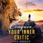 Conquer your inner critic cover image