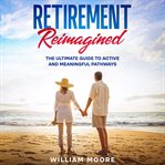 Retirement Reimagined cover image