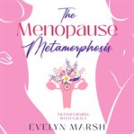 The Menopause Metamorphosis cover image