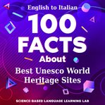 100 Facts About Best Unesco World Heritage Sites cover image