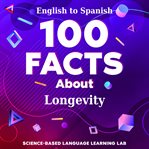 100 Facts About Longevity cover image