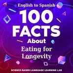 100 Facts About Eating for Longevity cover image