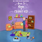 How to Cure a Cranky Kid cover image