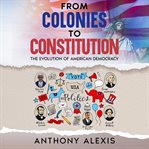 From Colonies to Constitution cover image