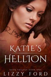 Katie's Hellion : Rhyn Trilogy cover image