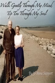 Walk Gently Through My Mind, Tip Toe Through My Soul cover image