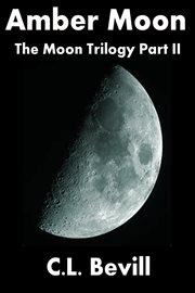 Amber Moon : Moon Trilogy cover image