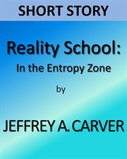Reality School: In the Entropy Zone cover image