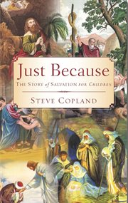 Just Because: The Story of Salvation for Children cover image