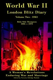 World War II London Blitz Diary, Volume Two, 1941 : World War Ll London Blitz Diaries, #2 cover image