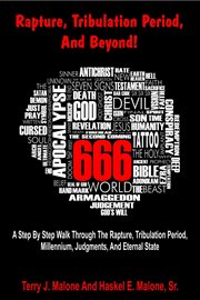 Rapture, Tribulation Period, and Beyond! cover image