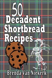 50 Decadent Shortbread Recipes cover image