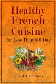 Healthy french cuisine for less than $10/day cover image