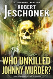 Who unkilled Johnny Murder? cover image
