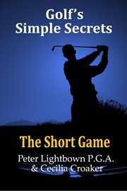 Golf's Simple Secrets - the Short Game cover image