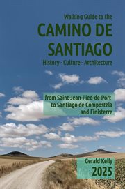 Walking Guide to the Camino de Santiago History Culture Architecture cover image