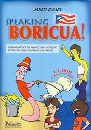 Speaking Boricua : A Guide to Puerto Rican Spanish cover image