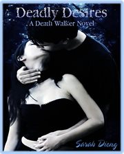 Deadly Desires : Death Walker cover image
