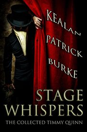 Stage Whispers : The Collected Timmy Quinn Stories cover image