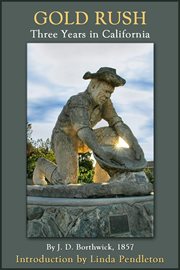 Gold Rush : Three Years in California cover image
