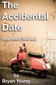 The Accidental Date (Four Short Stories) cover image