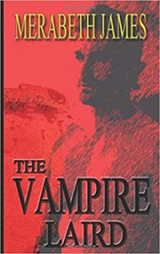 The Vampire Laird : Ravynne Sisters Paranormal Thriller cover image