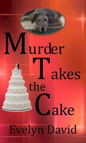 Murder Takes the Cake : Sullivan Investigations Mystery cover image
