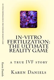 In-vitro Fertilization : The Ultimate Reality Game cover image