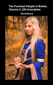 The Funniest People in Books, Volume 2: 250 Anecdotes : The Funniest People in Books, #2 cover image