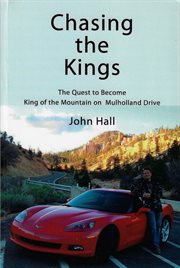 Chasing the Kings : The Quest to Become King of the Mountain on Mulholland Drive cover image