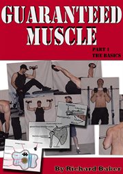 Guaranteed Muscle Guide : Part 1 the Basics cover image