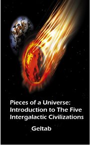 Pieces of a Universe: Introduction to the Five Intergalactic Civilizations cover image