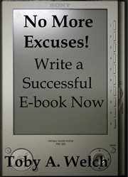 No More Excuses! - Write a Successful E-book Now cover image