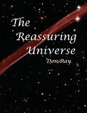 The Reassuring Universe cover image