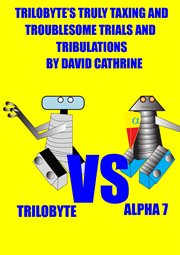 Trilobyte's Truly Taxing and Troublesome Trials and Tribulations cover image