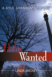 Help Wanted : A Kyle Shannon Mystery cover image