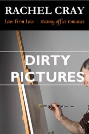 Dirty Pictures : Law Firm Love cover image